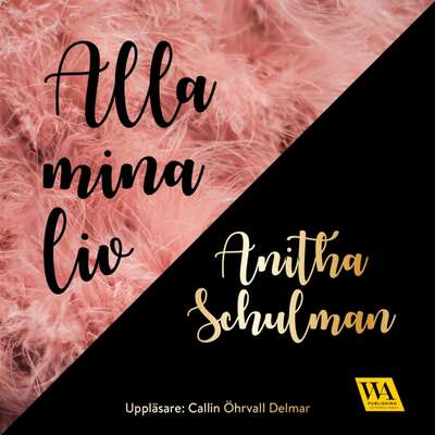 Alla mina liv - Anitha Schulman.