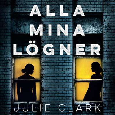 Alla mina lögner - Julie Clark.