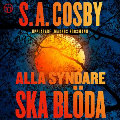 Alla syndare ska blöda - S. A. Cosby.