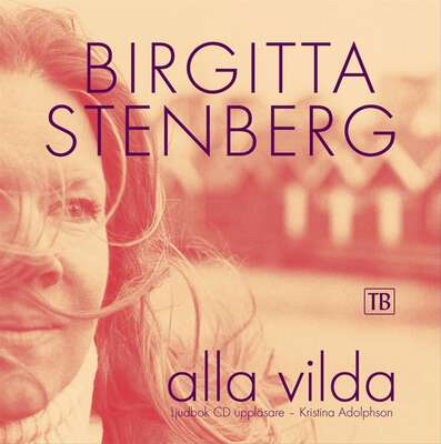 Alla vilda - Birgitta Stenberg.