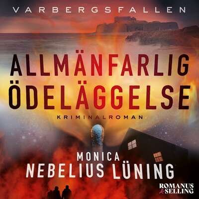 Allmänfarlig ödeläggelse - Monica Nebelius Lüning.