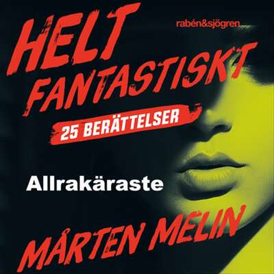 Allrakäraste : en novell ur samlingen Helt fantastiskt