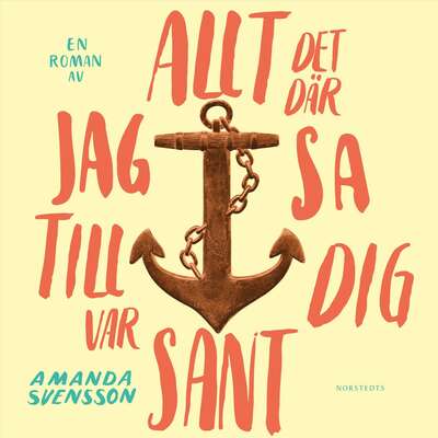 Allt det där jag sa till dig var sant