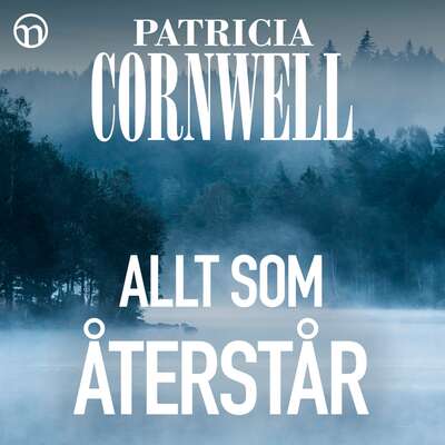 Allt som återstår - Patricia Cornwell.