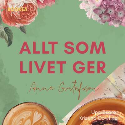 Allt som livet ger - Anna Gustafsson.