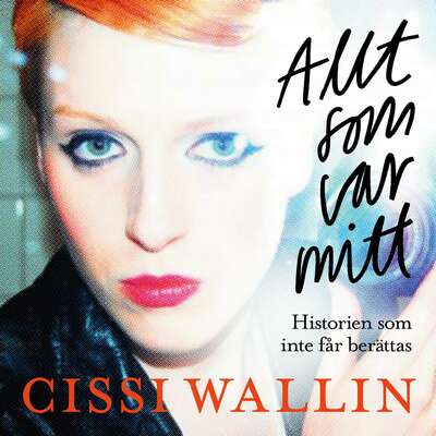 Allt som var mitt - Cissi Wallin.