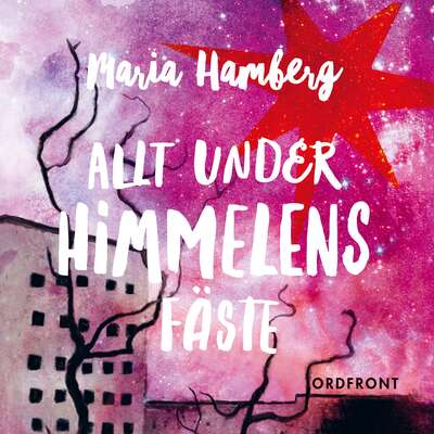 Allt under himmelens fäste - Maria Hamberg.