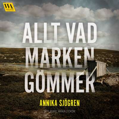 Allt vad marken gömmer - Annika Sjögren.