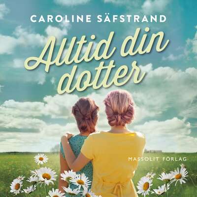 Alltid din dotter - Caroline Säfstrand.