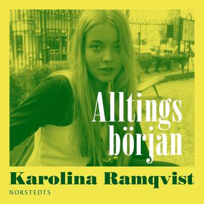 Alltings början - Karolina Ramqvist.