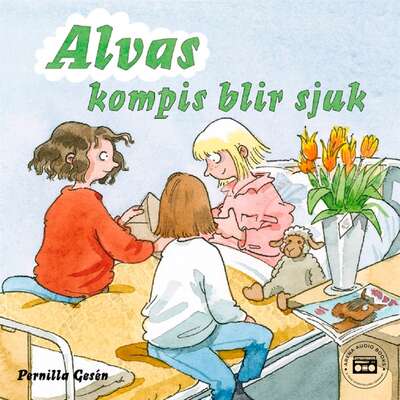 Alva 5 - Alvas kompis blir sjuk - Pernilla Gesén.