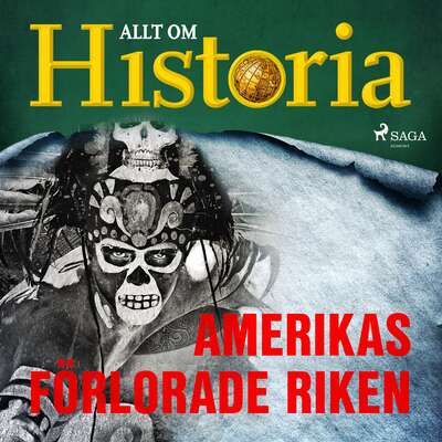 Amerikas förlorade riken - Allt Om Historia.