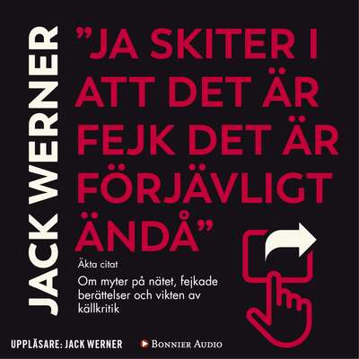 "Ja skiter i att det är fejk det är förjävligt ändå" : om myter på nätet, fejkade berättelser och...