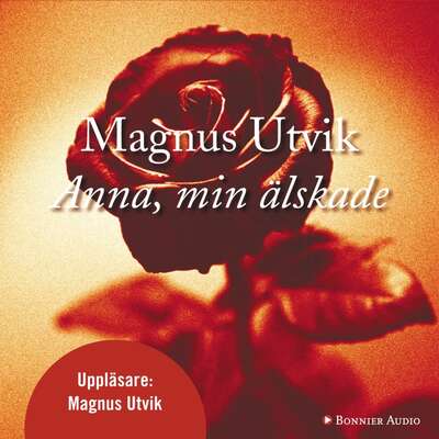 Anna, min älskade - Magnus Utvik.