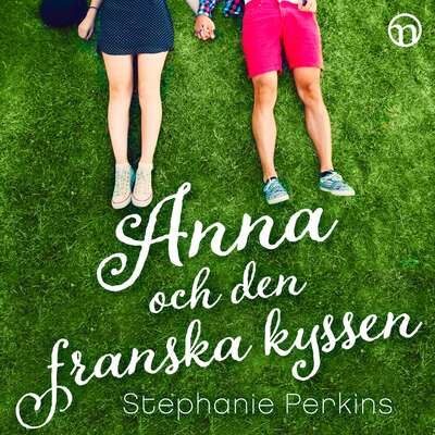 Anna och den franska kyssen - Stephanie Perkins.