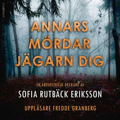 Annars mördar jägarn dig - Sofia Rutbäck Eriksson.