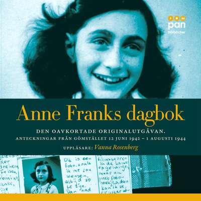 Anne Franks dagbok : den oavkortade originalutgåvan - anteckningar från gömstället 12 juni 1942 - 1 augusti...