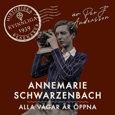 Annemarie Schwarzenbach - Per J. Andersson.