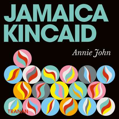 Annie John - Jamaica Kincaid.