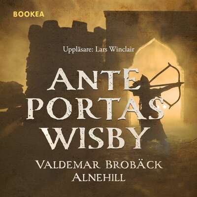 Ante portas Wisby - Valdemar Brobäck Alnehill.