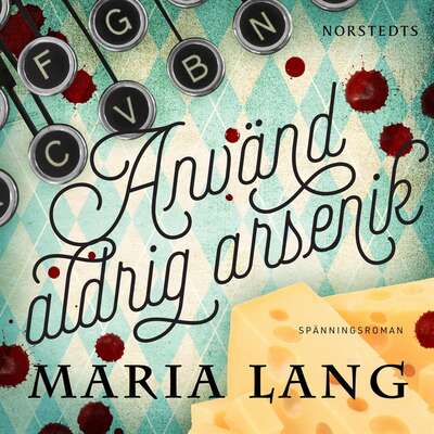 Använd aldrig arsenik - Maria Lang.