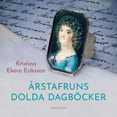 Årstafruns dolda dagböcker - Kristina Ekero Eriksson.