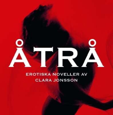 Åtrå - Clara Jonsson.