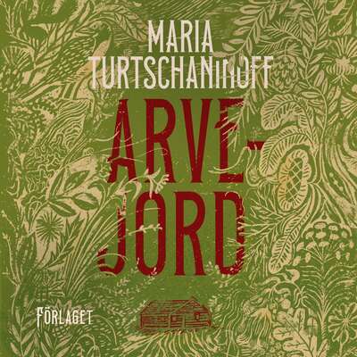 Arvejord - Maria Turtschaninoff.