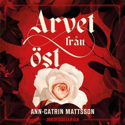 Arvet från öst - Ann-Catrin Mattsson.