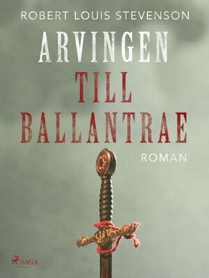 Arvingen till Ballantrae - Robert Louis Stevenson.