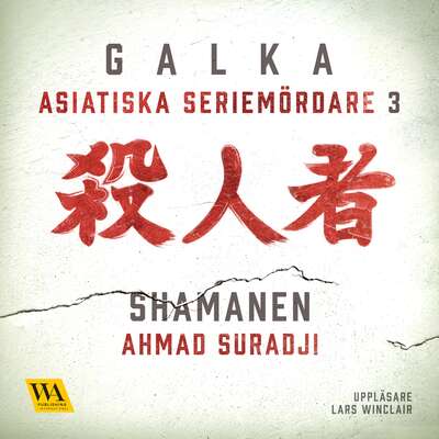 Asiatiska seriemördare 3 – Shamanen - Galka Galka.