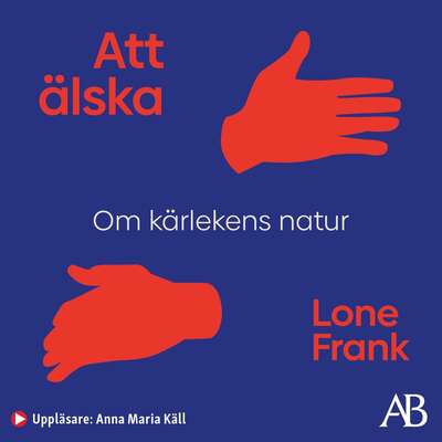 Att älska : om kärlekens natur - Lone Frank.