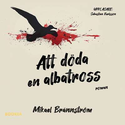 Att döda en Albatross - Mikael Brännström.