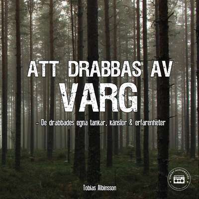 Att drabbas av varg - sanna berättelser: del 1