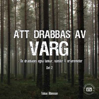 Att drabbas av varg - sanna berättelser: del 2