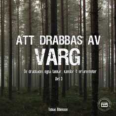 Att drabbas av varg - sanna berättelser: del 3