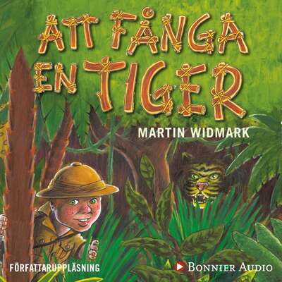 Att fånga en tiger - Martin Widmark.