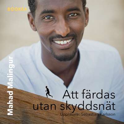 Att färdas utan skyddsnät - Mahad Malingur.