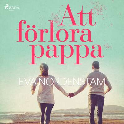 Att förlora pappa - Eva Nordenstam.