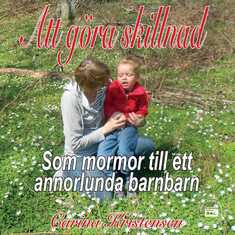 Att göra skillnad - som mormor till ett annorlunda barnbarn