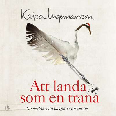 Att landa som en trana - Kajsa Ingemarsson.