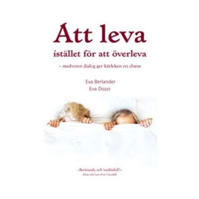 Att leva istället för att överleva - Eva Berlander.