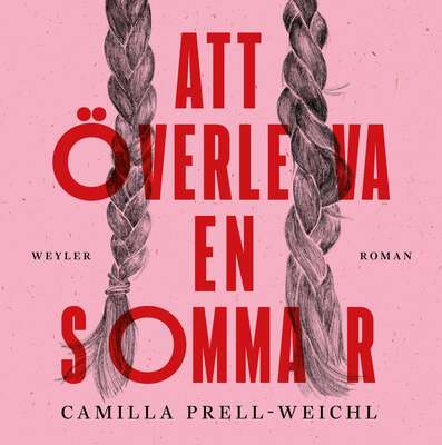 Att överleva en sommar - Camilla Prell-Weichl.