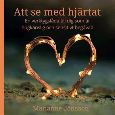 Att se med hjärtat - Marianne Jönsson.