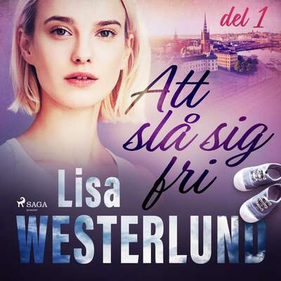 Att slå sig fri del 1 - Lisa Westerlund.