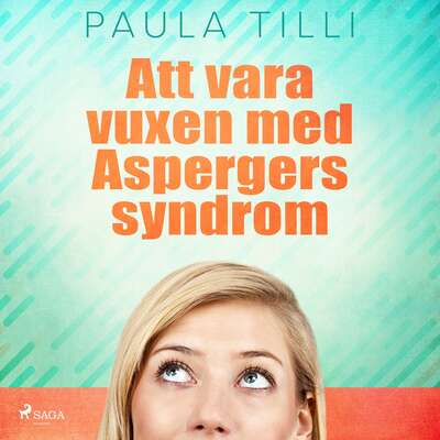 Att vara vuxen med Aspergers syndrom - Paula Tilli.