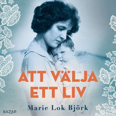 Att välja ett liv - Marie Lok Björk.