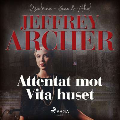 Attentat mot Vita huset - Jeffrey Archer.