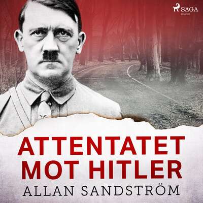 Attentatet mot Hitler - Allan Sandström.