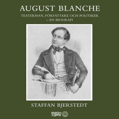 August Blanche - Staffan Bjerstedt.